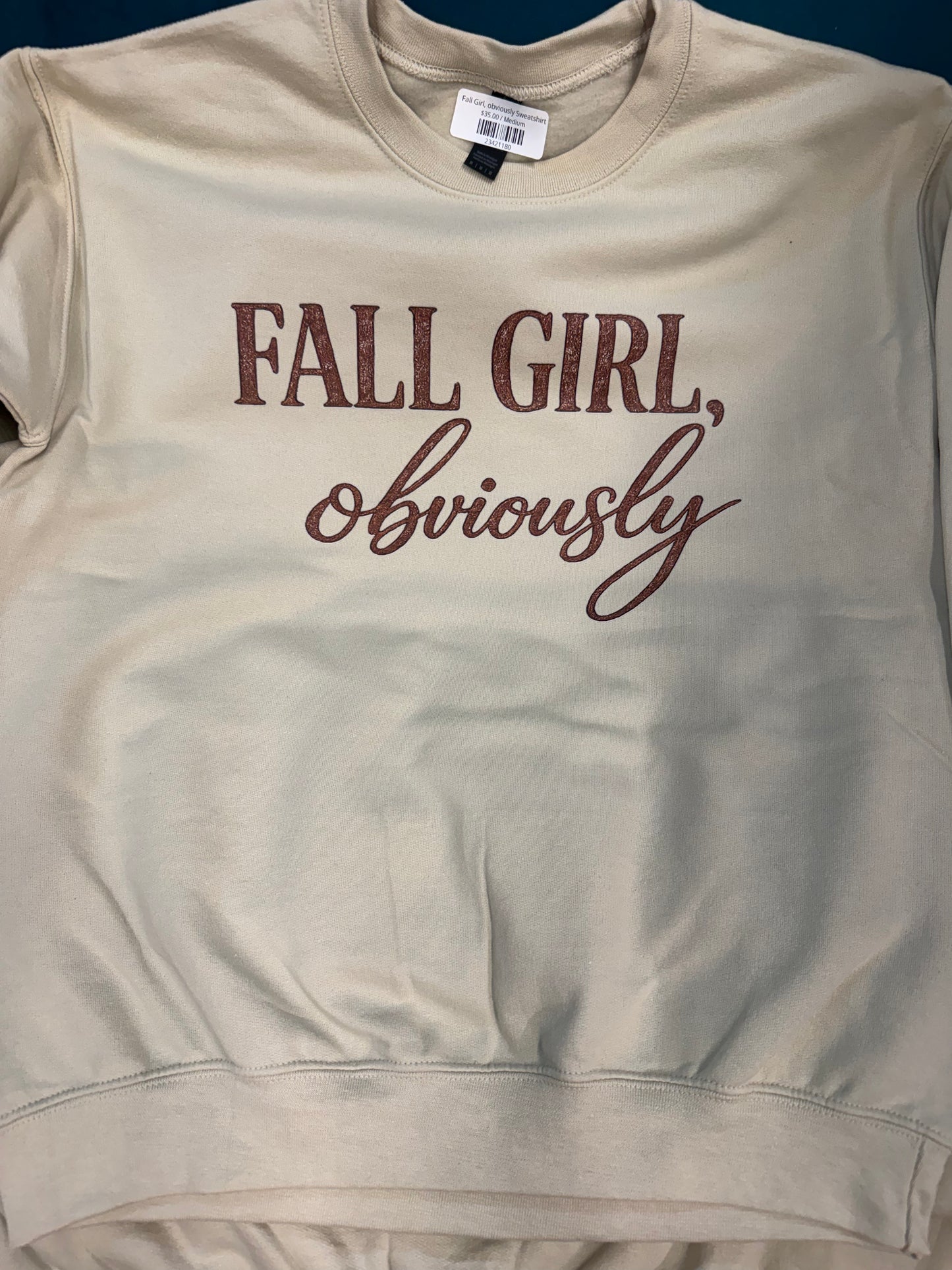 Fall Girl, obviously Sweatshirt
